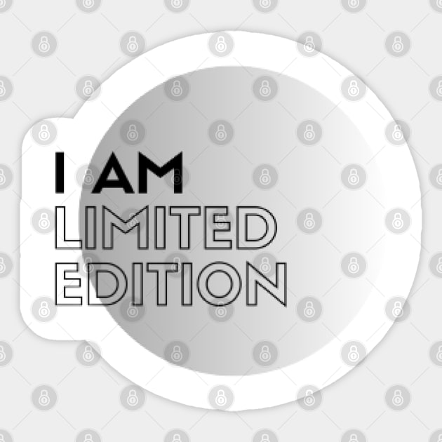 I am Limited Edition Sticker by Be The Ignite